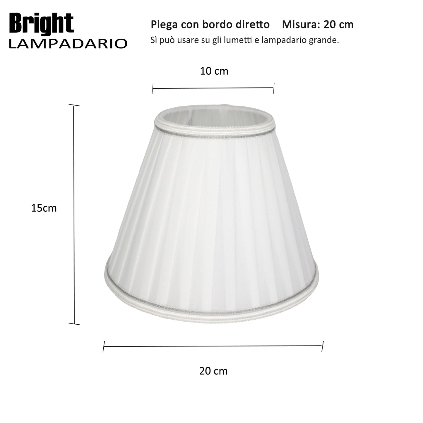 Cupola con Filo bordo misura 20cm E14 per lumetti in Tessuto Pieghettato Paralumi E14